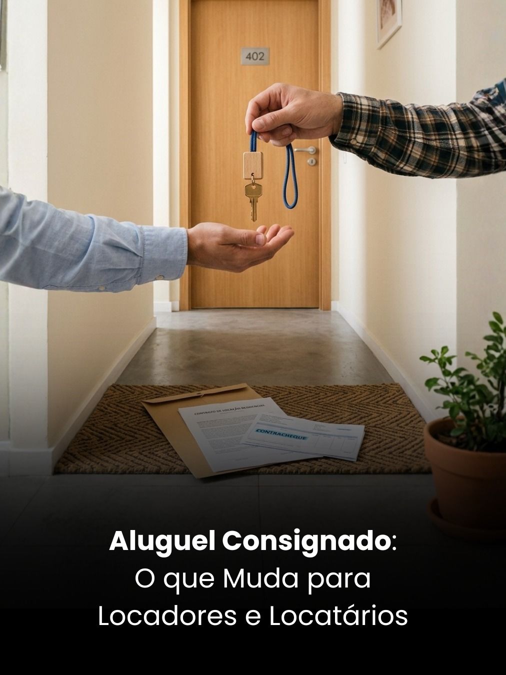 Aluguel Consignado: o que Muda para Locadores e Locatários